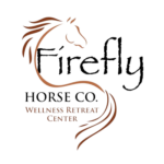 Firefly Horse Co. Wellness Retreat Center